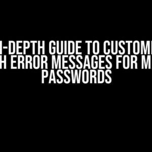 An In-Depth Guide to Customizing All-Auth Error Messages for Mismatch Passwords