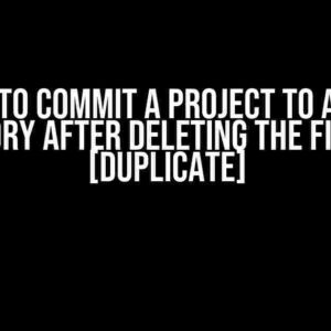 How to Commit a Project to a New Repository After Deleting the First One? [Duplicate]